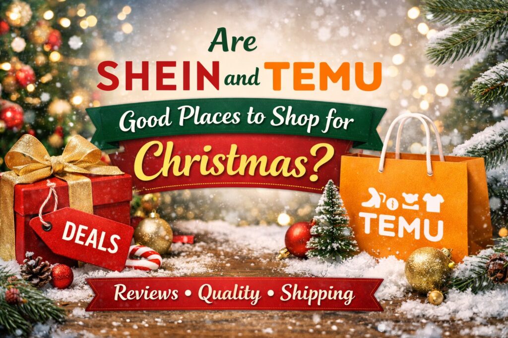 Are Shein and Temu good places to shop for Christmas gifts on a budget with reviews, quality, and shipping insights